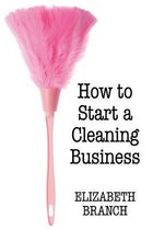 How To Start A Cleaning Business