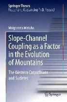 Slope-Channel Coupling as a Factor in the Evolution of Mountains