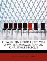 How Robin Hood Once Was a Wait