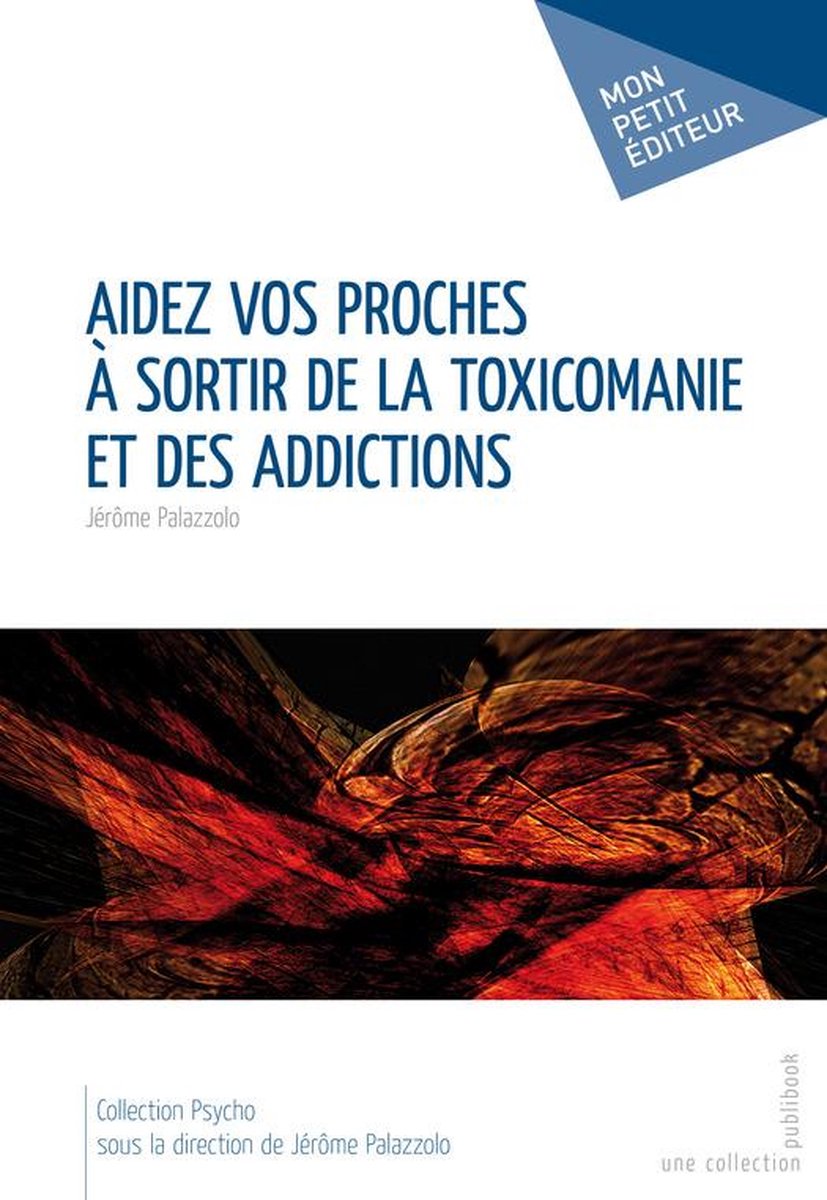 Aidez vos proches à sortir de la toxicomanie et des addictions op Prijzenvolger.com