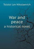 War and peace a historical novel