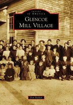 Images of America - Glencoe Mill Village