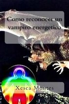 Como Reconocer Un Vampiro Energetico