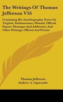 The Writings of Thomas Jefferson V16