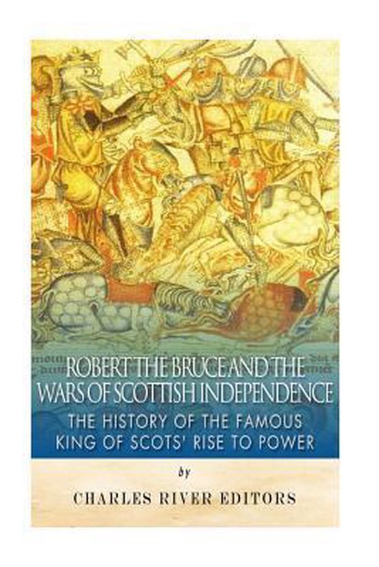 Robert the Bruce and the Wars of Scottish Independence | 9781514193006 ...