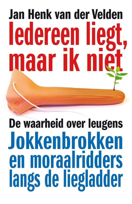 Iedereen liegt, maar ik niet