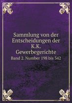 Sammlung von der Entscheidungen der K.K. Gewerbegerichte Band 2. Number 198 bis 342