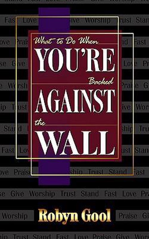 What to Do When Youre Backed Against the Wall, Robyn Gool