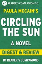 Circling the Sun: A Novel By Paula McCain Digest & Review