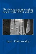 Retrieving and Managing Email with POP3 and C#