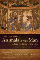 The Case of the Animals versus Man Before the King of the Jinn