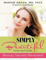 Simply Beautiful: Inner and Outer Beauty Secrets Revealed