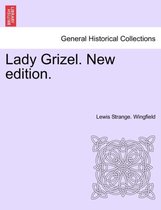 Lady Grizel. New Edition.