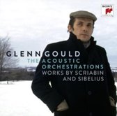 Glenn Gould: The Acoustic Orchestrations - Works by Scriabin and Sibelius