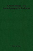 Graven Image - An Autobiographical Textbook