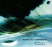 Nicholas Roth Plays Robert Schumann: Humoreske, Op. 20; Novelletten, Op. 21