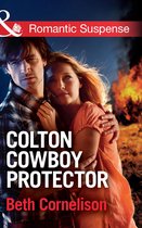 The Coltons of Oklahoma 1 - Colton Cowboy Protector (Mills & Boon Romantic Suspense) (The Coltons of Oklahoma, Book 1)