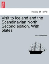 Visit to Iceland and the Scandinavian North. Second Edition. with Plates