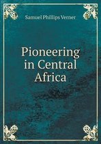 Pioneering in Central Africa