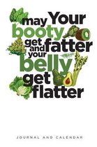 May Your Booty Get Fatter and You Belly Get Flatter