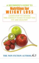 A Beginner’s Guide to Nutrition for Weight Loss