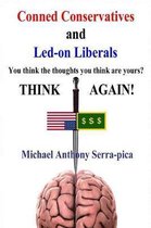 Conned Conservatives and Led-On Liberals