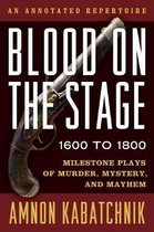 Blood on the Stage, 1600 to 1800