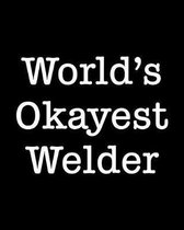 World's Okayest Welder