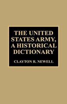 Historical Dictionaries of War, Revolution, and Civil Unrest-The United States Army, A Historical Dictionary