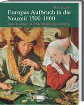 Europas Aufbruch in die Neuzeit 1500-1800
