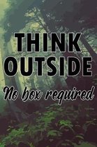 Think Outside No Box Required