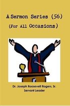 Sermon Series 56 (For All Occasions)