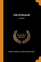 Life of Petrarch; Volume 2