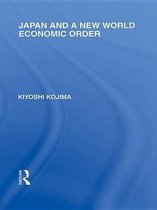 Routledge Library Editions: Japan - Japan and a New World Economic Order