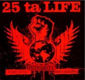 25 Ta Life - Strenght Integrity Brotherhood (CD)