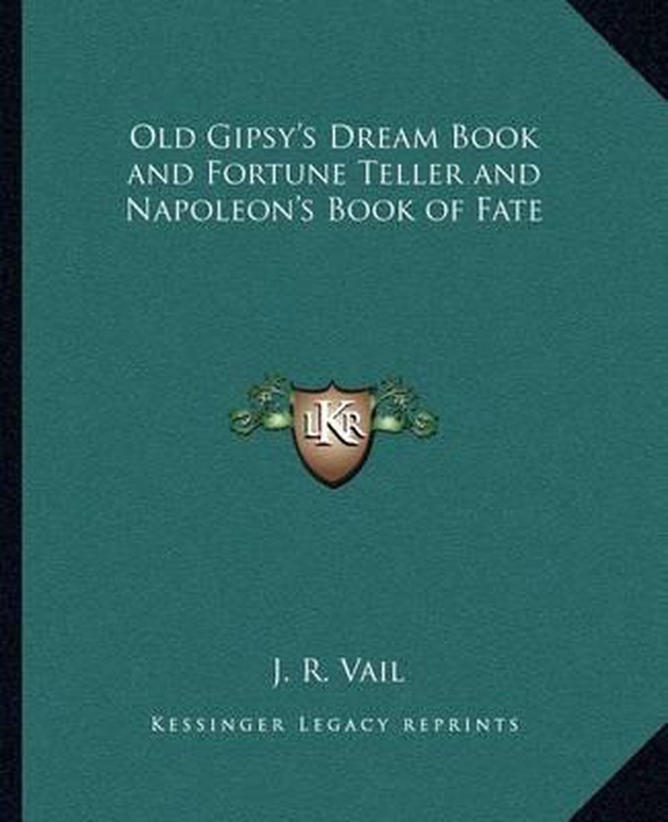 Old Gipsy's Dream Book And Fortune Teller And Napoleon's Book Of Fate van Vail