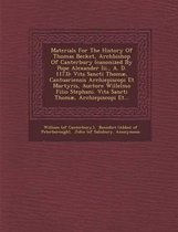 Materials for the History of Thomas Becket, Archbishop of Canterbury (Canonized by Pope Alexander III., A. D. 1173)