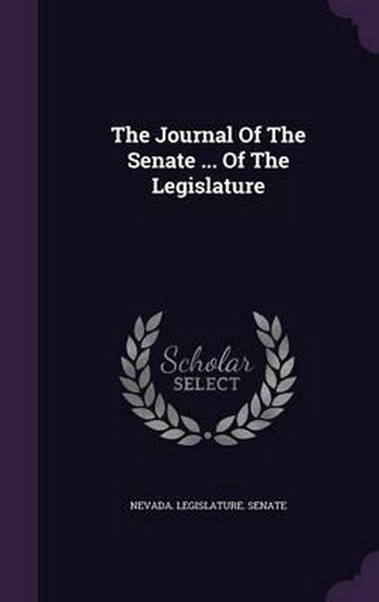 The Journal Of The Senate ... Of The Legislature van Nevada Legislature Senate