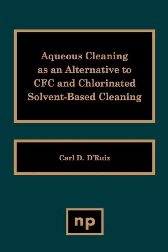 Aqueous Cleaning as an Alternative to CFC and Chlorinated Solvent-Based Cleaning