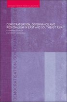 Democratisation, Governance And Regionalism in East And Southeast Asia