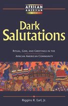 African American Religious Thought and Life- Dark Salutations