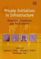 Private Initiatives in Infrastructure – Priorities, Incentives and Performance