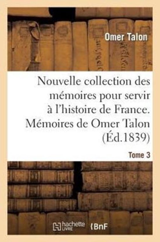 Nouvelle Collection Des M moires Pour Servir l'Histoire de France