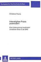 Europaeische Hochschulschriften / European University Studie- Interreligioese Praxis Postmodern