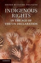 Indigenous Rights in the Age of the UN Declaration