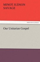 Our Unitarian Gospel