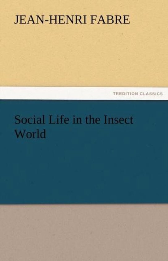 Social Life in the Insect World 9783842486744 JeanHenri Fabre
