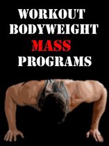 Workout Bodyweight Mass Programs