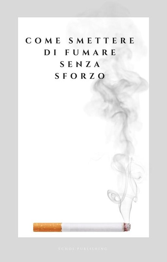 Come Smettere di Fumare senza Sforzo - cover