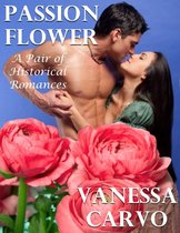 Passion Flower: A Pair of Historical Romances